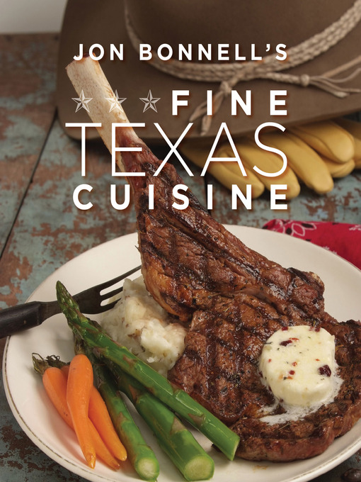 Title details for Jon Bonnell's Fine Texas Cuisine by Jon Bonnell - Available